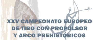 XXV CAMPEONATO DE TIRO CON ARCO Y PROPULSOR PREHISTóRICOS